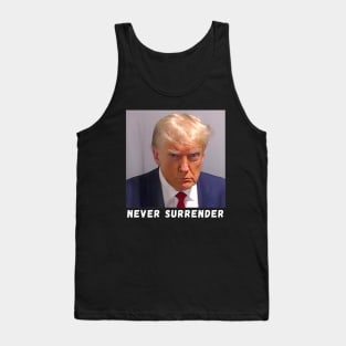 Donald Trump never surrender Mug shot august 24 2023 Tank Top